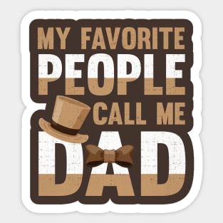 My Favorite People Call Me Dad Sticker